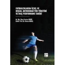 Futbolcularda İçsel Ve Dışsal Antrenman Yük Yönetimi Ve Maç Pe...