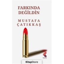 Farkında Değildin - Mustafa Çatıkkaş - Klaros Yayınları