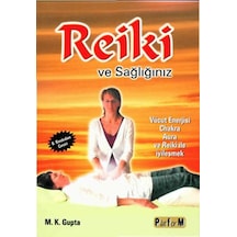 Reiki Ve Sağlığınız - M. K. Gupta - Platform Yayınları