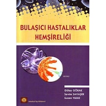 Bulaşıcı Hastalıklar Hemşireliği - Sevim Savaşer -  Suzan Yıldız - İstanbul Medikal Yayıncılık