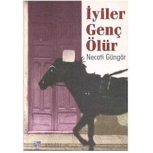 İyiler Genç Ölür - Necati Güngör