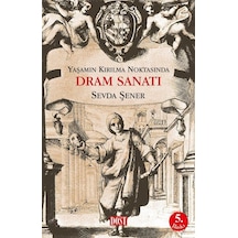 Yaşamın Kırılma Noktasında Dram Sanatı - Sevda Şener - Dost Kitabevi