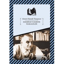 Edebiyat Üzerine Makaleler - Ahmet Hamdi Tanpınar - Dergah Yayınları