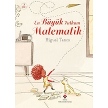 En Büyük Tutkum Matematik - Miguel Tanco - Tübitak Yayınları