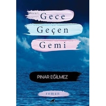 Gece Geçen Gemi / Pınar Eğilmez