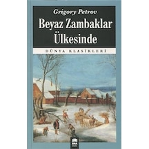 Beyaz Zambaklar Ülkesinde  - Grigory Petrov