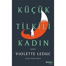Küçük Tilkili Kadın - Violette Leduc - Can Yayınları