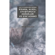 Ayet ve Hadislerin Işığında Sigara Alkol Uyuşturucu Zararları ve Dini Hükmü - İsmail Karagöz - Diyanet İşleri Başkanlığı