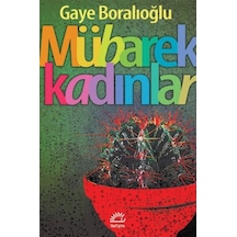 Mübarek Kadınlar - Gaye Boralıoğlu - İletişim Yayınları