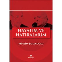 Hayatım Ve Hatıralarım