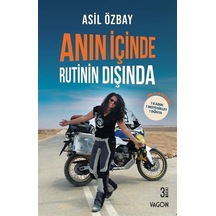 Anın İçinde Rutinin Dışında - Asil Özbay - Vagon Kitap