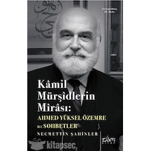 Kamil Mürşidlerin Mirası - Ahmed Yüksel Özemre - Sufi Kitap