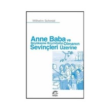 Anne Baba ve Büyükanne Büyükbaba Olmanın Sevinçleri Üzerine - Wilhelm Schmid - İletişim Yayınları