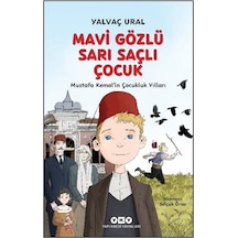 Mavi Gözlü Sarı Saçlı Çocuk Mustafa Kemal'in Çocukluk Yılları ...