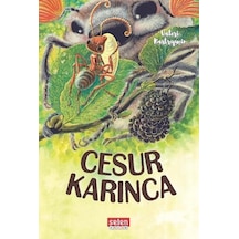 Cesur Karınca - Selen Çocuk Yayınları