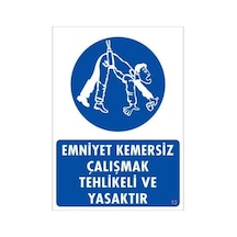 Emniyet Kemersiz Çalışma Uyar Levhası 25x35 Kod:13 - Elwm-292260