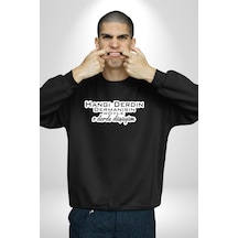 Hangi Derdin Dermanısın Söyle O Derde Düşüyüm Yazılı Unisex Siyah Sweatshirt Siyah
