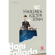 Yükselmek İsteyen Adam - Hans Fallada - Flamingo
