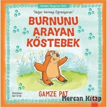 Burnunu Arayan Köstebek-Değer Vermeyi Öğreniyorum - Gamze Pat - Altın Kitaplar