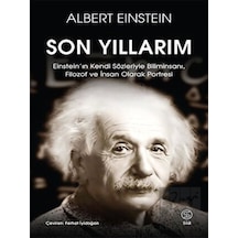 Son Yıllarım  - Einstein'ın Kendi Sözleriyle Biliminsanı Filozof ve İnsan Olarak Portresi  - Albert Einstein  - Sia