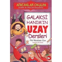 Galaksi Hanım'ın Uzay Dersleri - Phil Roxbee Cox - Beyaz Balina Yayınları