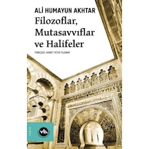Filozoflar. Mutasavvıflar. Halifeler