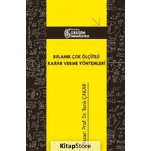 Bulanık Çok Ölçütlü Karar Verme Yöntemleri - Tarık Çakar - İstanbul Gelişim Üniversitesi