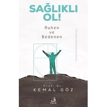 Sağlıklı Ol Ruhen Ve Bedenen / Kemal Göz