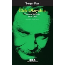 Elele Okuyalım-Yazılar ve Söyleşiler 1978-1984 - Turgut Uyar - Yapı Kredi Yayınları