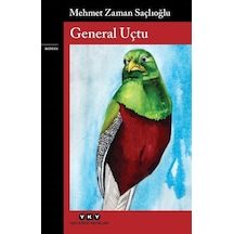 General Uçtu / Mehmet Zaman Saçlıoğlu