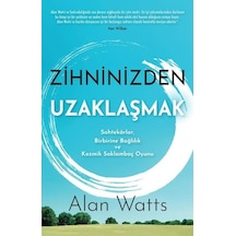 Zihninizden Uzaklaşmak - Alan Watts - Butik