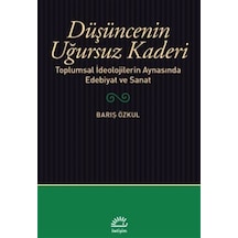 Düşüncenin Uğursuz Kaderi / Barış Özkul