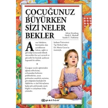 Çocuğunuz Büyürken Sizi Neler Bekler - Arlene Eisenberg -  Heidi E. Murkoff - Epsilon Yayınevi