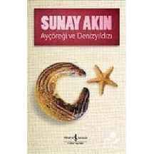 Ayçöreği ve Denizyıldızı / Sunay Akın