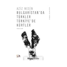 Bulgaristan'da Türkler Türkiye'de Kürtler - Aziz Nesin - Nesin Yayınevi