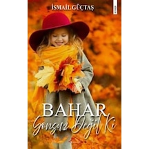 Bahar Sonsuz Değil Ki / İsmail Güçtas