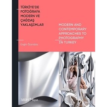 Türkiye'de Fotoğrafa Modern ve Çağdaş Yaklaşımlar
