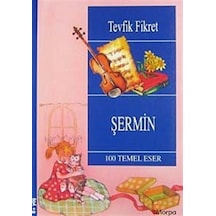 Şermin / 100 Temel Eser (8+ Yaş) / Tevfik Fikret