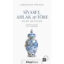 Siyaset Ahlak ve Töre - Seçme Metinler - Ferdinand Tönnies - Küre Yayınları
