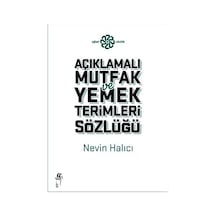 Açıklamalı Mutfak ve Yemek Terimleri Sözlüğü - Nevin Halıcı - Oğlak Yayıncılık