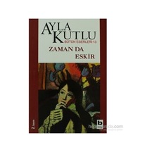 Ayla'nın Zamanın Eskimesi Temalı Düşünceleri