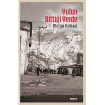 Yolun Bittiği Yerde / Muhsin Kızılkaya