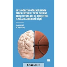 Orta Öğretim Öğrencilerinin Beden Eğitimi ve Spor Dersine Karşı Tutumları ile Kinestetik Zekaları Arasındaki İlişki