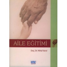 Aile Eğitimi - Doç.Dr.Nihal Varol - Kök Yayıncılık