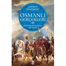 Osmanlı Gerçekleri 2 - Sorularla Osmanlı'Yı Anlamak