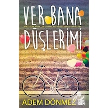 Ver Bana Düşlerimi - Adem Dönmez - Carpediem Kitap