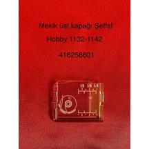 Pfaff Mekik Üst Kapağı Şeffaf -416258601- Hobby 1132--1142