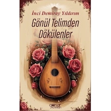 Gönül Telimden Dökülenler / İnci Demiray Yıldırım