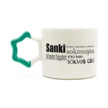 Sanki Herkes Hayatını Yoluna Sokmuşta Baskılı Yeşil Kulplu Yıldız Kupa