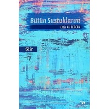 Bütün Sustuklarım - Emir Ali Tercan - Bilim ve Sanat